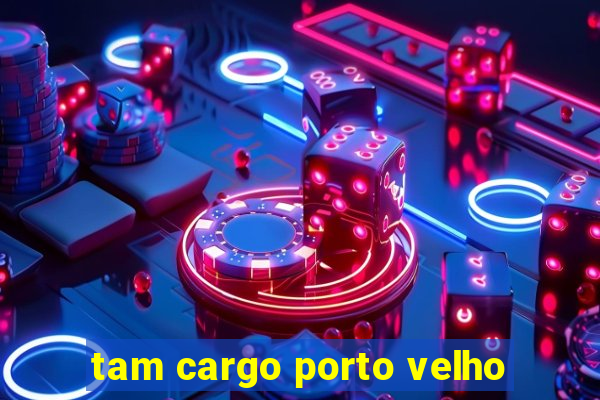 tam cargo porto velho